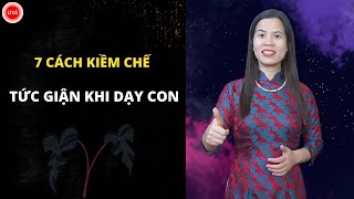 7 cách kiềm chế cơn tức giận khi dạy con  Nguyễn Thị Lanh [upl. by Thilda]