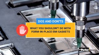 Dont Do This With FormInPlace EMI Shielding Gaskets  Chomerics  Parker Hannifin [upl. by Naic]