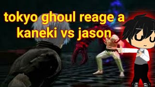 tokyo ghoul reage a kaneki vs jason [upl. by Kamila]