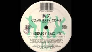 K7  Come Baby Come Articolo 31 Remix [upl. by Nylirehs]