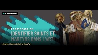 Identifier Saints et Martyrs dans l’art Première partie par Laurent Abry [upl. by Donna]