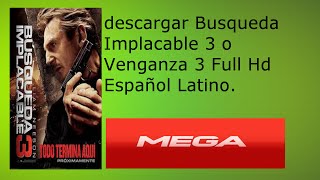 Descargar Busqueda Implacable 3 Full HD Español Latino 1 Link 2015 MEGA [upl. by Gerbold741]