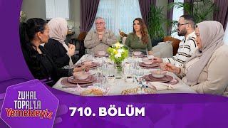 Zuhal Topalla Yemekteyiz 710 Bölüm Yemekteyiz [upl. by Marsland]