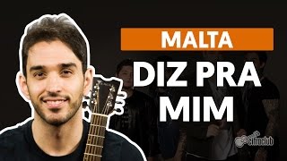 DIZ PRA MIM  Malta  Como tocar no violão aula de violão simplificada [upl. by Aynotal]