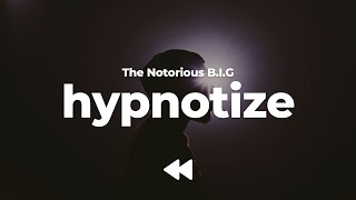 The Notorious BIG  Hypnotize Clean  Lyrics [upl. by Wrigley711]