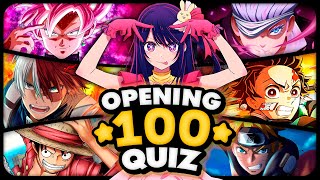 ⭐GUESS 100 ANIME OPENINGS⭐ THE BEST 100 ANIME OPENINGS 🔊👑 [upl. by Eneleoj575]