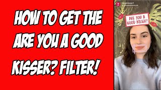 How To Get The Are You A Good Kisser Instagram Filter 📸 Instagram Tutorials [upl. by Atworth]