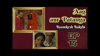 Byomkesh Bakshi  Ep 15  Aag aur Patanga [upl. by Nohtahoj312]