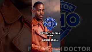 Fifteenth Doctor Theme Remix  Coming Soon  doctorwho [upl. by Oswald]