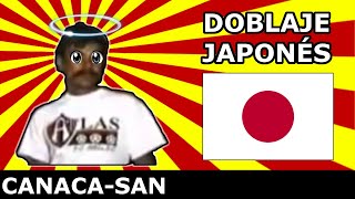 CANACASAN Doblaje Japones [upl. by Gregor]