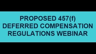 Proposed 457f Deferred Compensation Regulations Webinar 20160809 1559 1 [upl. by Nnylhsa90]