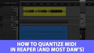 How to Quantize MIDI in Reaper and most DAWs [upl. by Netty]