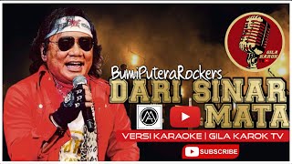 BUMI PUTRA ROCKERS  DARI SINAR MATA VERSI KARAOKE  GILA KAROK TV [upl. by Wampler]