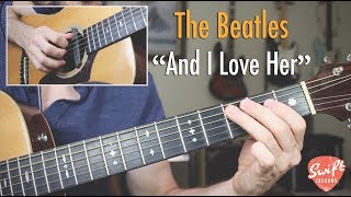 The Beatles quotAnd I Love Herquot Full Guitar Lesson [upl. by Atinev498]