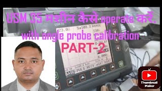 part2 how to oprate usm 35 machine with angle pro calibration usm 35 kaise use kare [upl. by Thorrlow686]