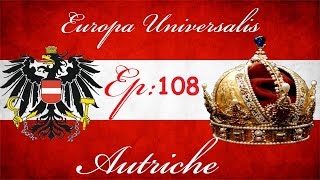 Europa Universalis 4 Autriche s09e108 [upl. by Sicnarf652]