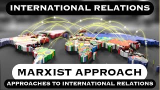 Marxist Approach in International Relations I IR Theory ugcnet psiroptional [upl. by Urba]