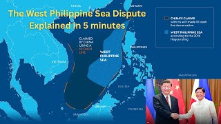 The West Philippine Sea Dispute Explained in 5 minutes [upl. by Ahsiri]