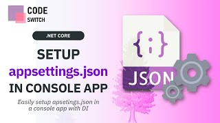 appsettingjson In Console App  Using Dependency Injection In NET Core [upl. by Dulcine325]