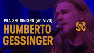 Humberto Gessinger  Pra Ser Sincero ao vivo [upl. by Jeremiah]