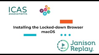 ICAS Assessments Learn how to install the lockeddown Janison Replay browser on an MacOS device [upl. by Anotyal]