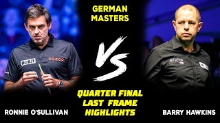 Ronnie OSullivan vs Barry Hawkins Quarter Final last session highlights snooker german masters 2024 [upl. by Nryhtak]