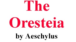 The Oresteia  Play by Aeschylus [upl. by Nebra]