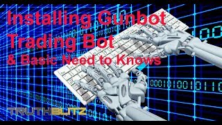 Installing GunBot Crypto Trading Bot and What to Know [upl. by Aikemal102]