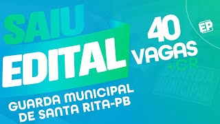 SAIU EDITAL CONCURSO GUARDA SANTA RITAPB 40 VAGAS  CR REMUENRAÇÃO DE R 4900 [upl. by Mela]