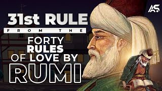 Understanding Rule 31 The Forty Rules of Love by Rumi and its Life Changing Impacts [upl. by Robena]