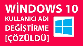 Windows 10 Kullanıcı Adı Değiştirme Çözüldü [upl. by Haag276]