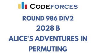 Codeforces Round 986 Div 2  2028 B  Alices Adventures in Permuting  Solution in C [upl. by Adekram275]