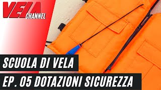 Scuola di Vela  Sicurezza Le Dotazioni  Episodio 05 [upl. by Drucill]