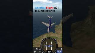 Aeroflot flight 821 in simpleplanes DeclaringAnEmergency [upl. by Mychal8]