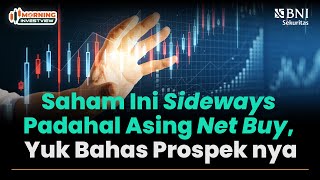 SAHAM INI SIDEWAYS PADAHAL ASING NET BUY YUK BAHAS PROSPEKNYA [upl. by Varrian]