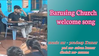 Barusing Church Welcome Song Odia Christian Song Music  Pradeep Kumar amp Subun Kumar [upl. by Anelah302]