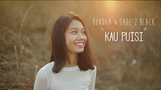 VIDEO CLIP Bondan Prakoso Fade2Black  Kau Puisi Unofficial [upl. by Philippine]