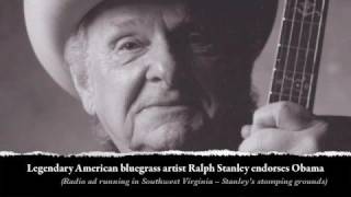 Legendary Bluegrass Artist Ralph Stanley Endorses Barack Obama [upl. by Stonwin]