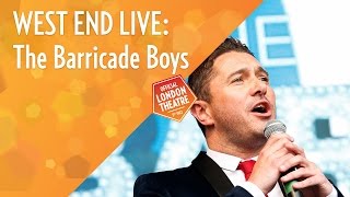 West End Live 2016 The Barricade Boys [upl. by Siffre]