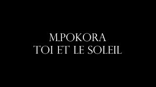 Toi et le soleil  MPokora Lyrics [upl. by Aicital]