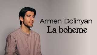 Armen Dolinyan  La Boheme  Բոհեմ [upl. by Annaigroeg]