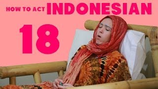 How to Act Indonesian 18 [upl. by Nosimaj831]