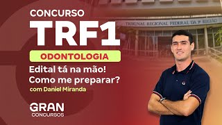 Concurso TRF 1 Odontologia Edital tá na mão Como me preparar com Daniel Miranda [upl. by Reider]