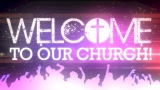 Welcome to Our Church 3 [upl. by Elatsyrc]