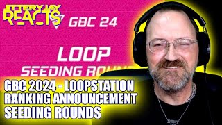 GBC 2024  Loopstation Ranking Announcement  Seeding Rounds  Reaction [upl. by Endaira]