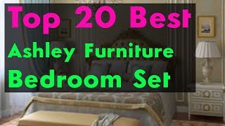 TOP 20 Best Ashley furniture bedroom sets [upl. by Ajiak]