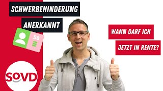 Schwerbehinderung anerkannt  wann darf ich in Rente [upl. by Hairahcaz]