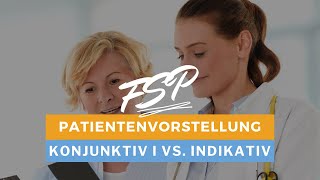 Die Patientenvorstellung im Konjunktiv I und Indikativ [upl. by Un]