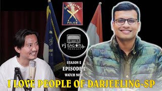 Praween Prakash IPS SP DarjeelingFull PodcastRJ Sagar Podcast [upl. by Ardaid]