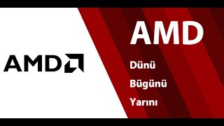 AMD  Dünü  bugünü  yarını [upl. by Dedra]